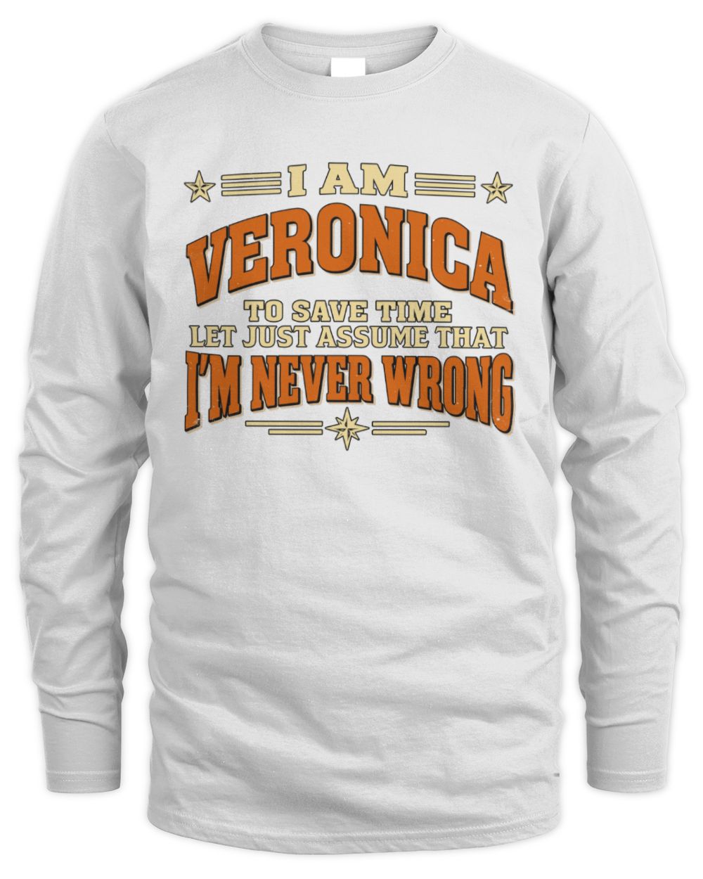 I'm Name Let's Just Assume I'm Never Wrong Retro Shirt VERONICA M1-64 / Men's Long Sleeved T-Shirt / white