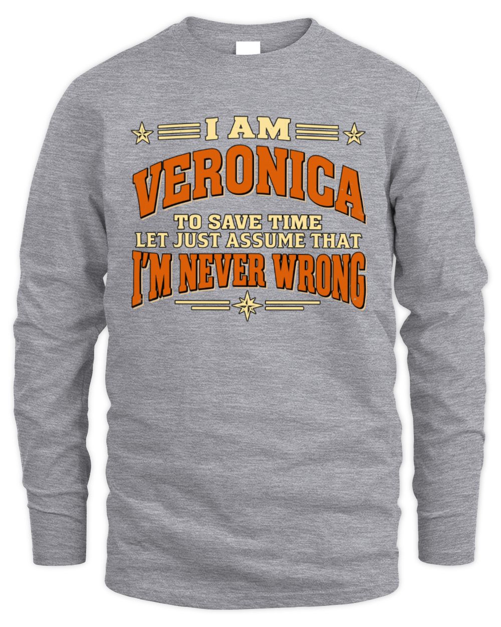 I'm Name Let's Just Assume I'm Never Wrong Retro Shirt VERONICA M1-64 / Men's Long Sleeved T-Shirt / sport grey