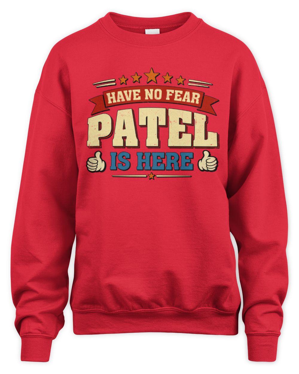 Have No Fear Your Name Is Here Cool Graphic T-Shirt PATEL M1-71 / Unisex Sweatshirt / red