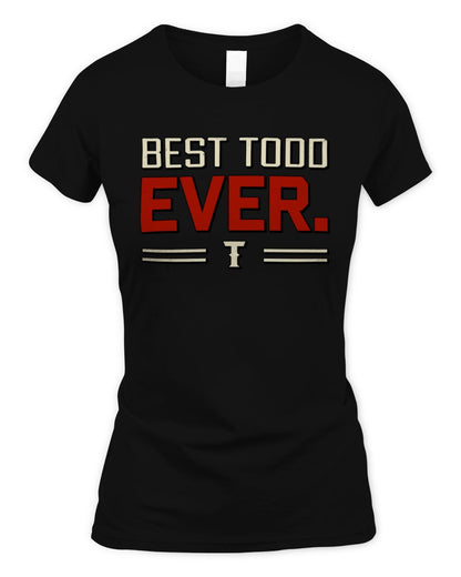 Best Your Name Ever Cool Shirt TODD M1-58 / Women's Standard T-Shirt / black
