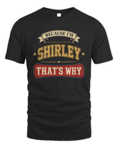 Because I'm Name That's Why Americana T-Shirt SHIRLEY M1-S88 / Unisex Standard T-Shirt / black