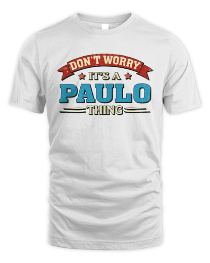 Don't Worry It's a Your Name Thing Funny Retro T-Shirt PAULO M1-57 / Unisex Standard T-Shirt / white