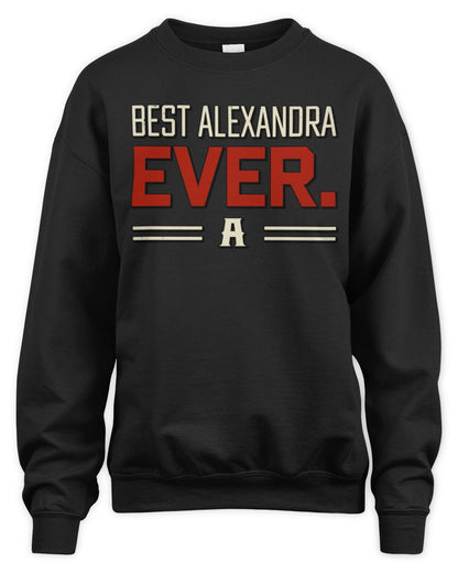Best Your Name Ever Cool Shirt ALEXANDRA M1-58 / Unisex Sweatshirt / black