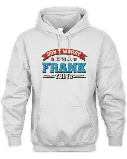 Don't Worry It's a Your Name Thing Funny Retro T-Shirt FRANK M1-57 / Unisex Hoodie / white