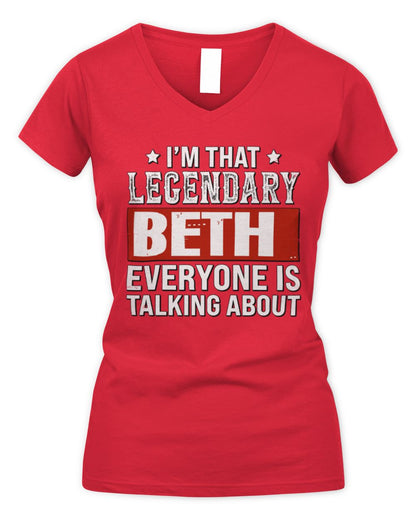 I'm That Legendary Name Everyone Is Talking About Funny Graphic T-Shirt BETH M1-73 / Women's V-Neck T-Shirt / red