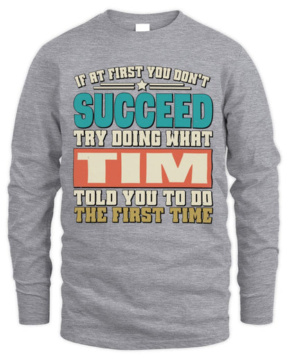 If at First You Don't Succeed Funny Vintage Shirt TIM M1-53 / Men's Long Sleeved T-Shirt / sport grey