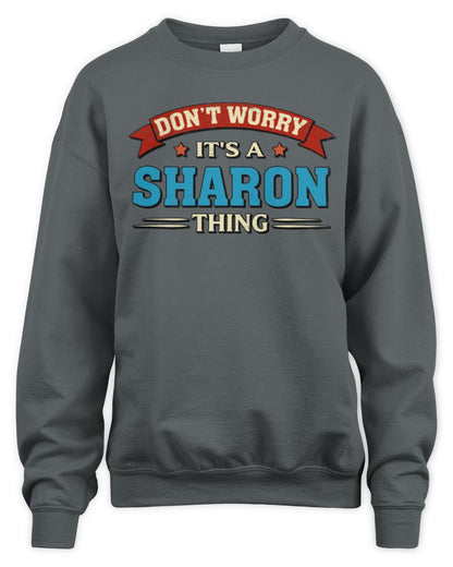 Don't Worry It's a Your Name Thing Funny Retro T-Shirt SHARON M1-57 / Unisex Sweatshirt / charcoal