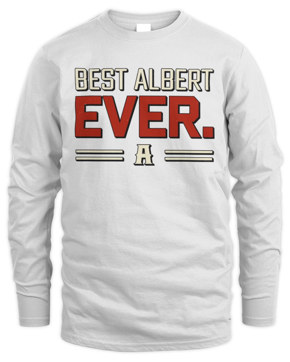 Best Your Name Ever Cool Shirt ALBERT M1-58 / Men's Long Sleeved T-Shirt / white