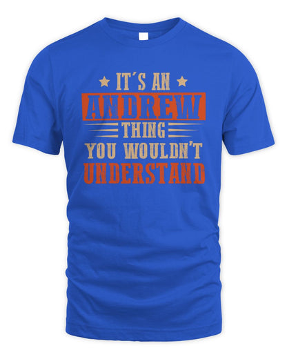 It's a Name Thing Personalized Funny Shirt ANDREW M1-51 / Unisex Standard T-Shirt / royal