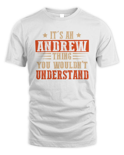 It's a Name Thing Personalized Funny Shirt ANDREW M1-51 / Unisex Standard T-Shirt / white