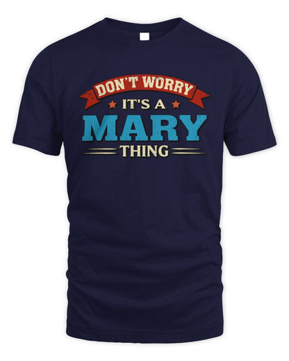 Don't Worry It's a Your Name Thing Funny Retro T-Shirt MARY M1-57 / Unisex Standard T-Shirt / navy