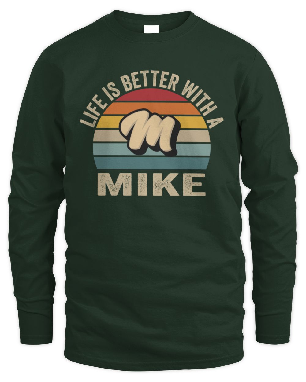 Life Is Better with Name Vintage Sun Shirt MIKE M1-50 / Men's Long Sleeved T-Shirt / forest green