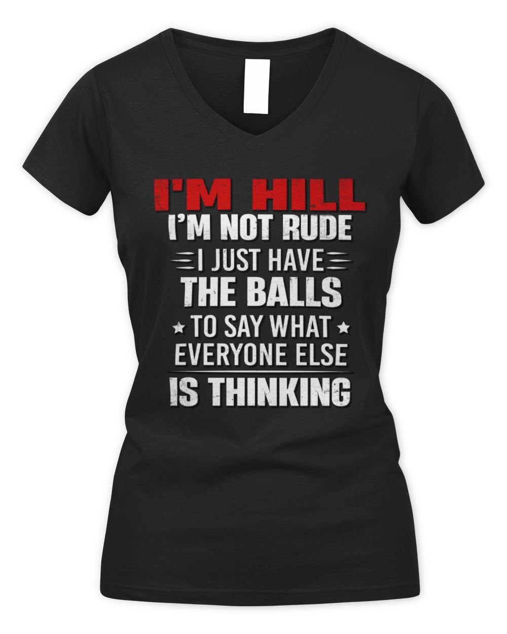 I'm Name I'm Not Rude I Just Have The Balls Funny T-Shirt HILL M1-46 / Women's V-Neck T-Shirt / black