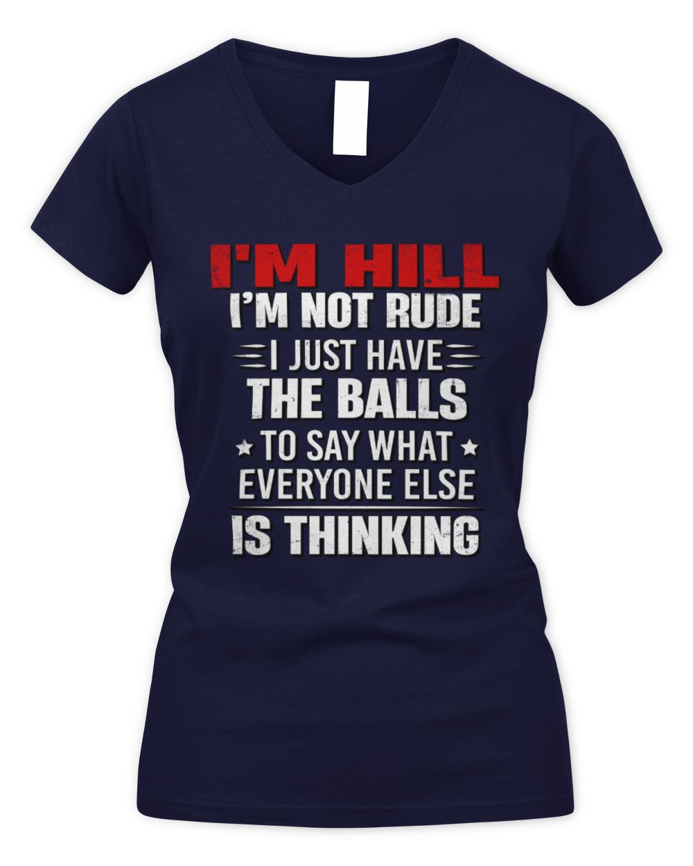 I'm Name I'm Not Rude I Just Have The Balls Funny T-Shirt HILL M1-46 / Women's V-Neck T-Shirt / navy