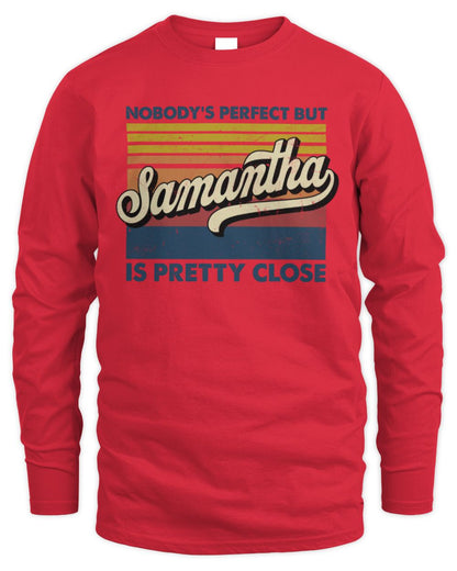 Nobody's Perfect But Your Name Is Pretty Close Retro Shirt SAMANTHA M1-65 / Men's Long Sleeved T-Shirt / red