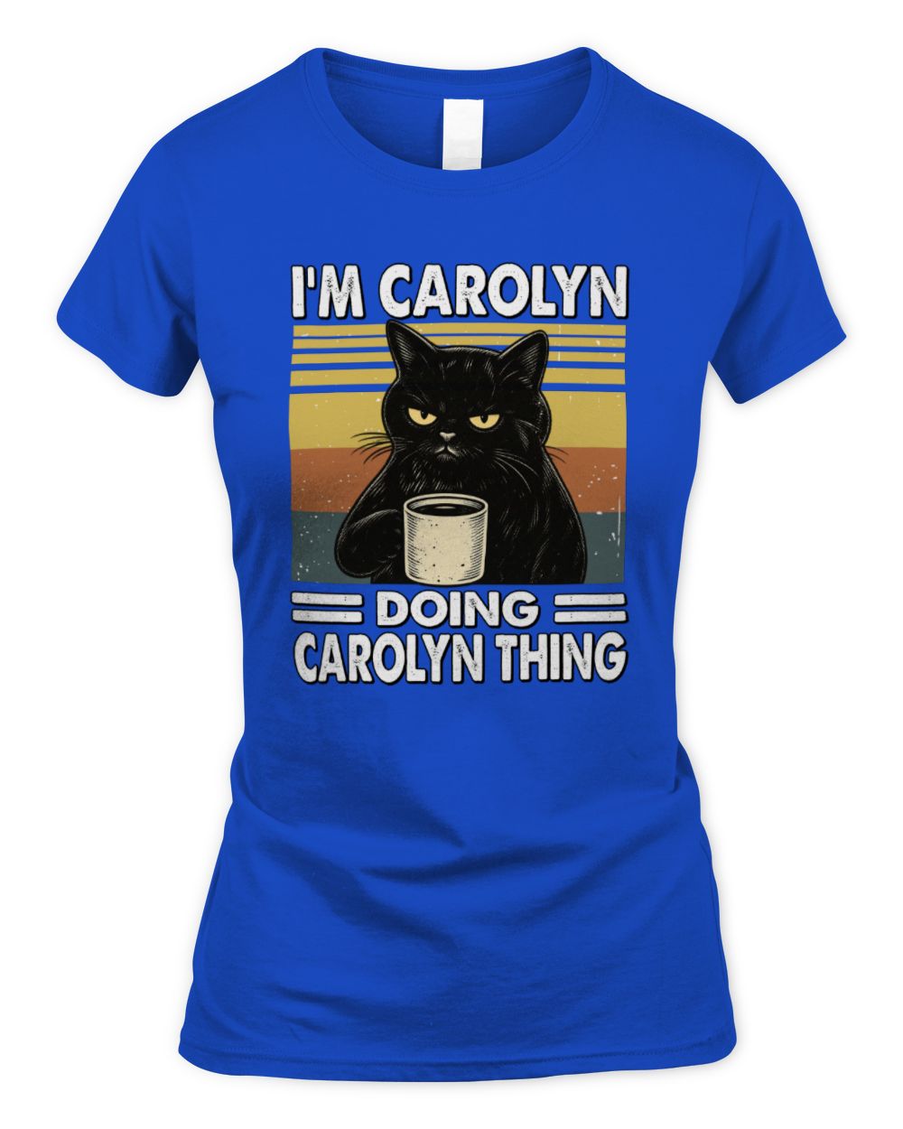I'm Name Doing Name Thing Grumpy Black Cat Shirt CAROLYN M1-79 / Women's Standard T-Shirt / royal