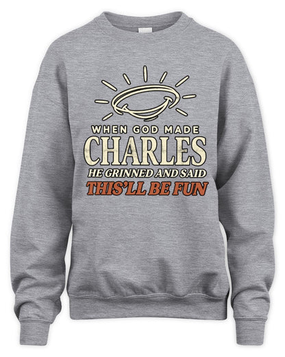 When God Made Your Name Funny Western T-Shirt T-Shirt CHARLES M1-S82 / Unisex Sweatshirt / sport grey