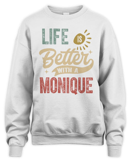 Life Is Better With a Name Personalized Retro T-Shirt MONIQUE-48 / Unisex Sweatshirt / white