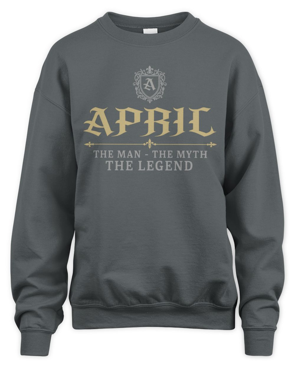 The Man The Myth The Legend Western Shirt APRIL M1-78 / Unisex Sweatshirt / charcoal