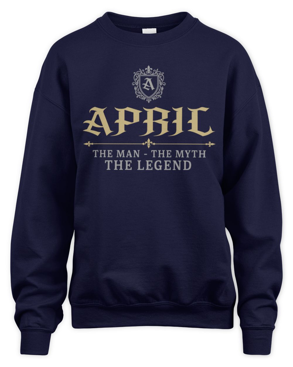 The Man The Myth The Legend Western Shirt APRIL M1-78 / Unisex Sweatshirt / navy