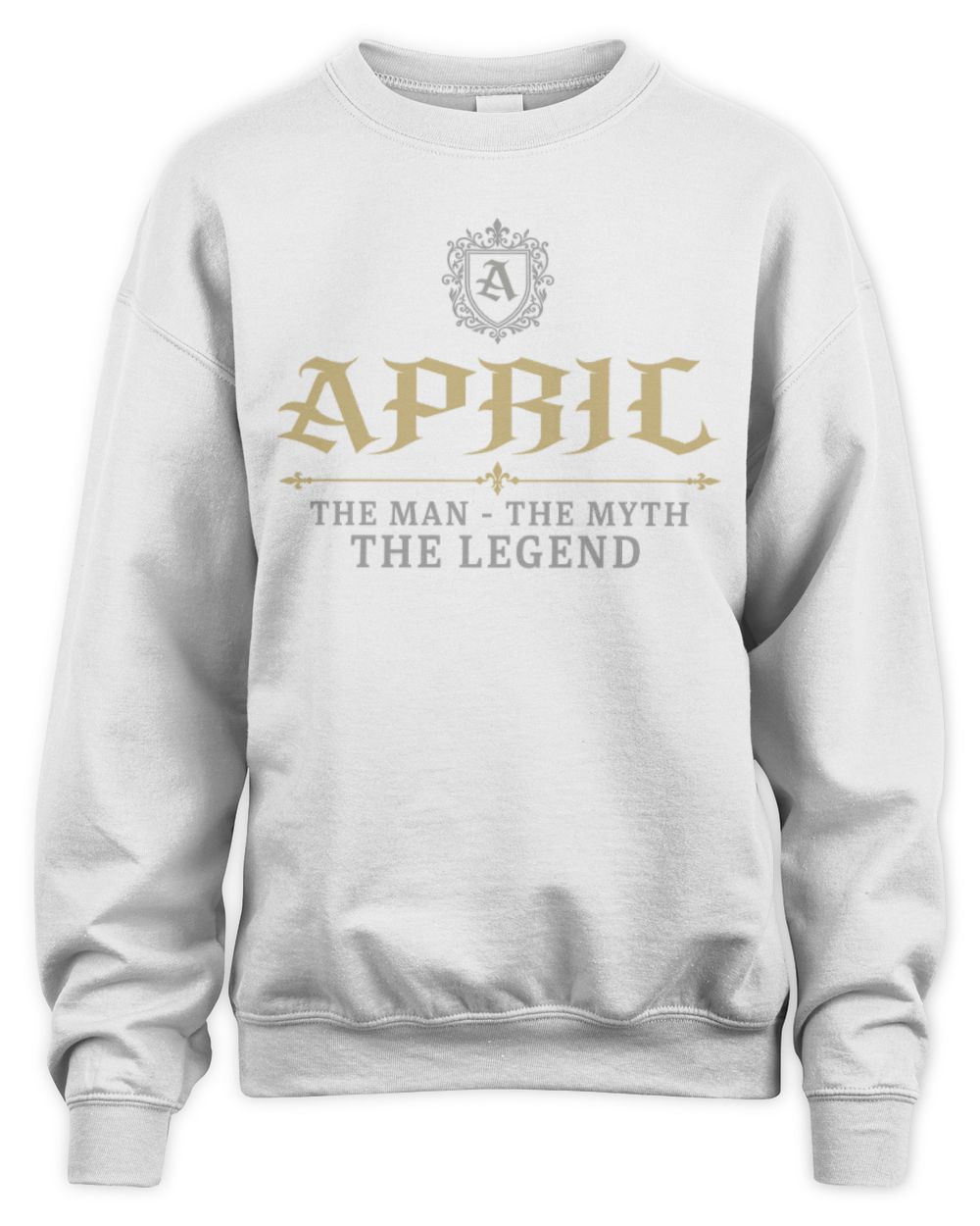 The Man The Myth The Legend Western Shirt APRIL M1-78 / Unisex Sweatshirt / white