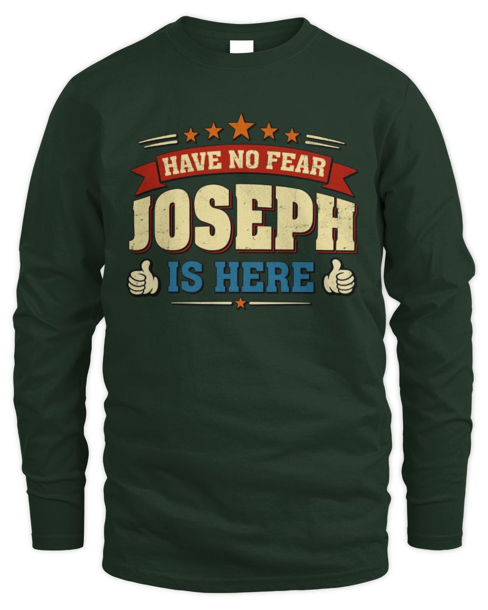 Have No Fear Your Name Is Here Cool Graphic T-Shirt JOSEPH M1-71 / Men's Long Sleeved T-Shirt / forest green