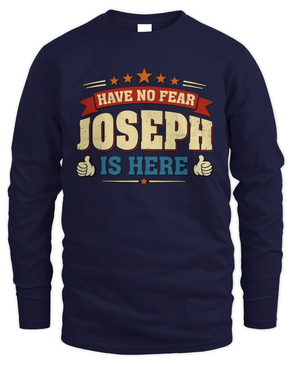 Have No Fear Your Name Is Here Cool Graphic T-Shirt JOSEPH M1-71 / Men's Long Sleeved T-Shirt / navy