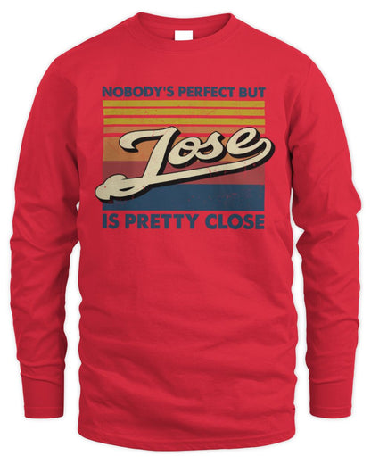 Nobody's Perfect But Your Name Is Pretty Close Retro Shirt JOSE M1-65 / Men's Long Sleeved T-Shirt / red