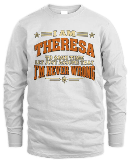 I'm Name Let's Just Assume I'm Never Wrong Retro Shirt THERESA M1-64 / Men's Long Sleeved T-Shirt / white