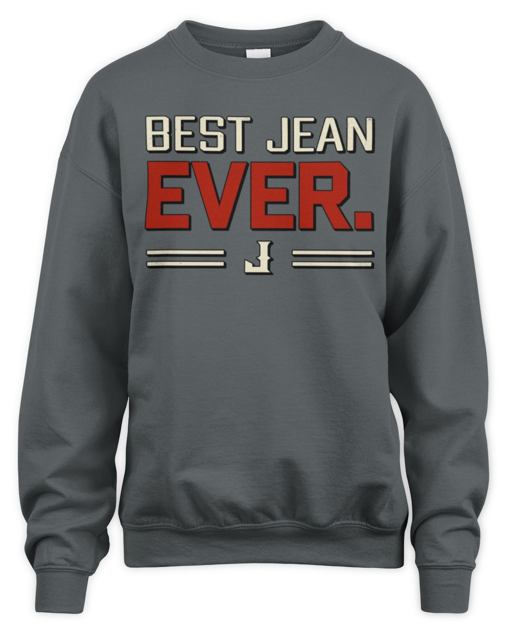 Best Your Name Ever Cool Shirt JEAN M1-58 / Unisex Sweatshirt / charcoal