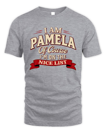 I'm Name Of Course I'm On The Nice List Funny Christmas Shirt PAMELA M1-68 / Unisex Standard T-Shirt / sport grey
