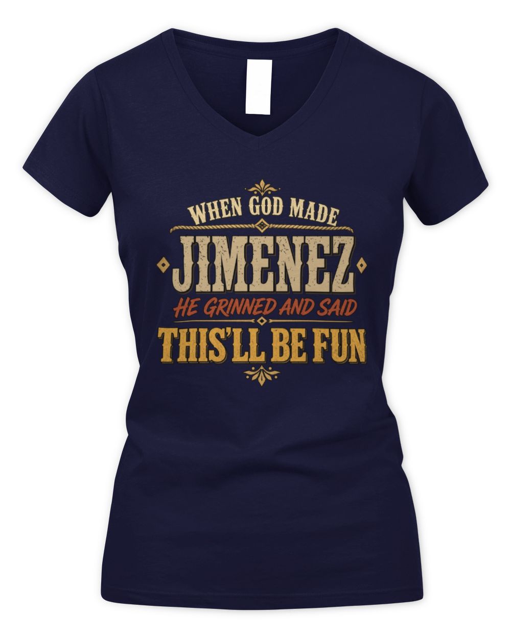When God Made Your Name Funny Western T-Shirt JIMENEZ M1-81 / Women's V-Neck T-Shirt / navy