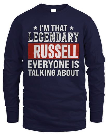 I'm That Legendary Name Everyone Is Talking About Funny Graphic T-Shirt RUSSELL M1-73 / Men's Long Sleeved T-Shirt / navy