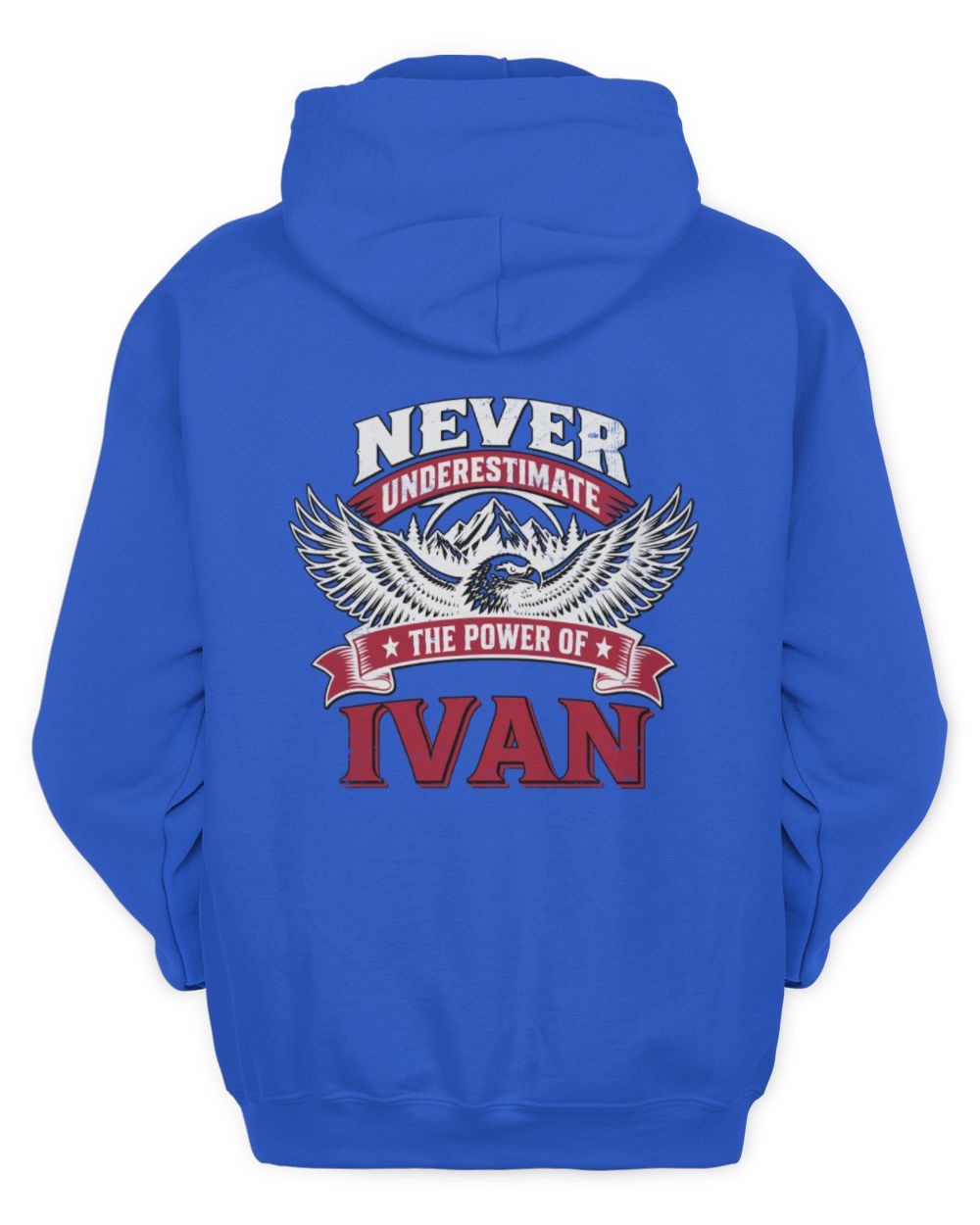 Never Underestimate Your Name Eagle Mountain Shirt IVAN M1-61 / Unisex Hoodie / royal