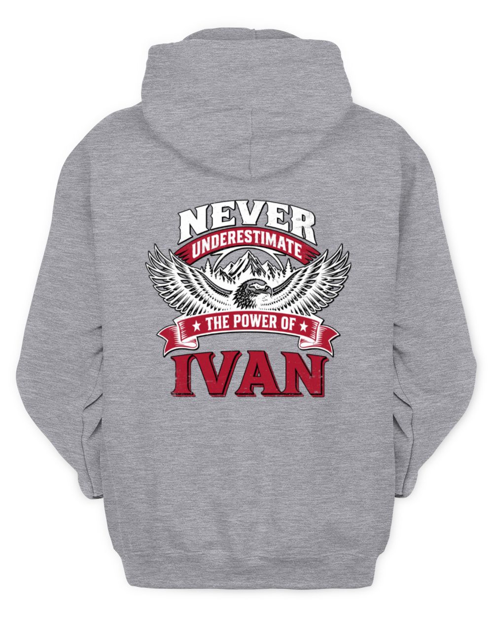 Never Underestimate Your Name Eagle Mountain Shirt IVAN M1-61 / Unisex Hoodie / sport grey