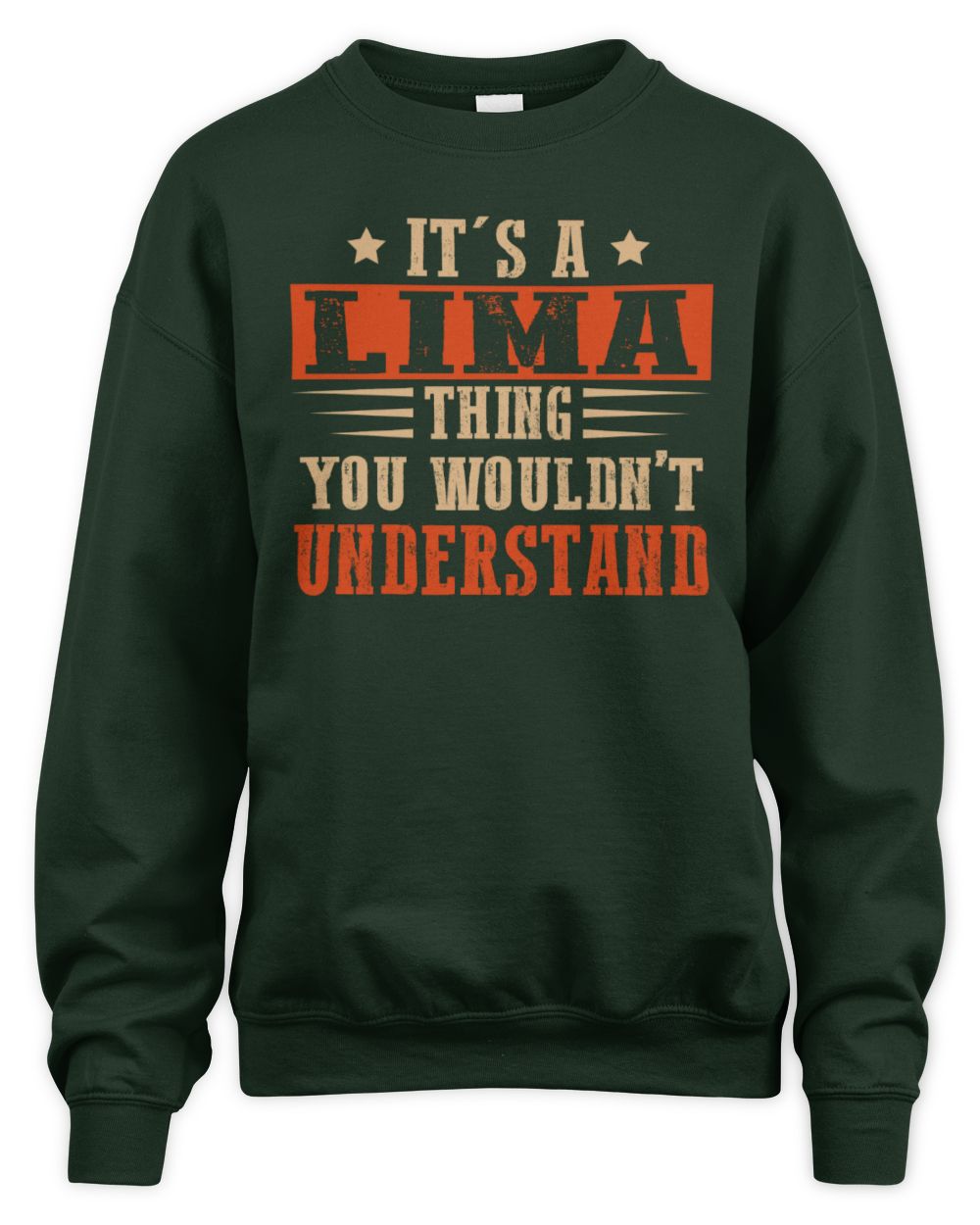 It's a Name Thing Personalized Funny Shirt LIMA M1-51 / Unisex Sweatshirt / forest green