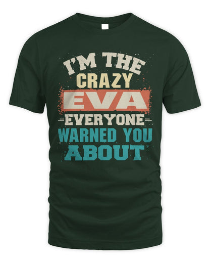 I'm the Crazy One Everyone Warned You About Retro Graphic T-Shirt EVA M1-70 / Unisex Standard T-Shirt / forest green