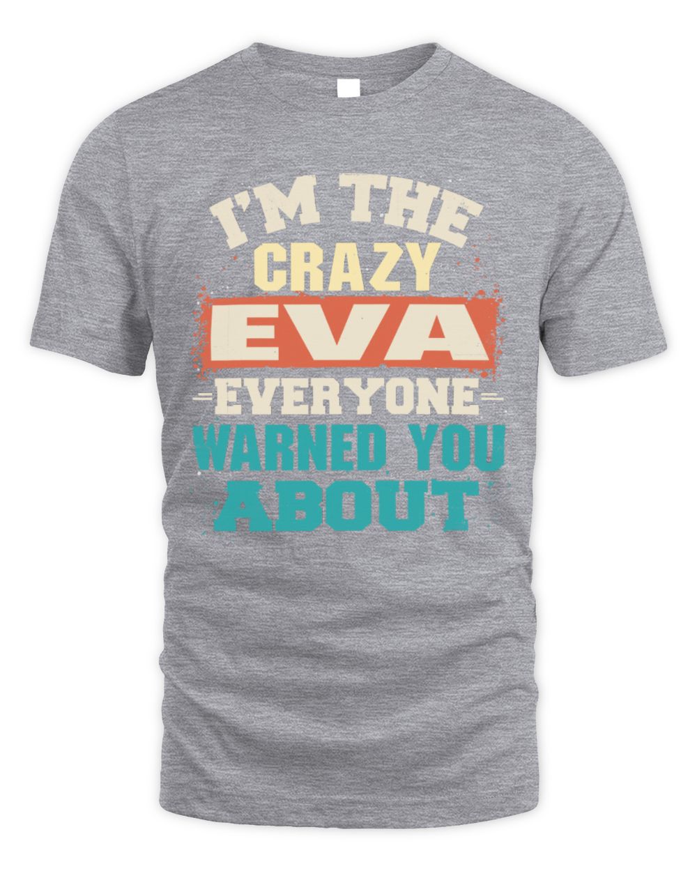 I'm the Crazy One Everyone Warned You About Retro Graphic T-Shirt EVA M1-70 / Unisex Standard T-Shirt / sport grey