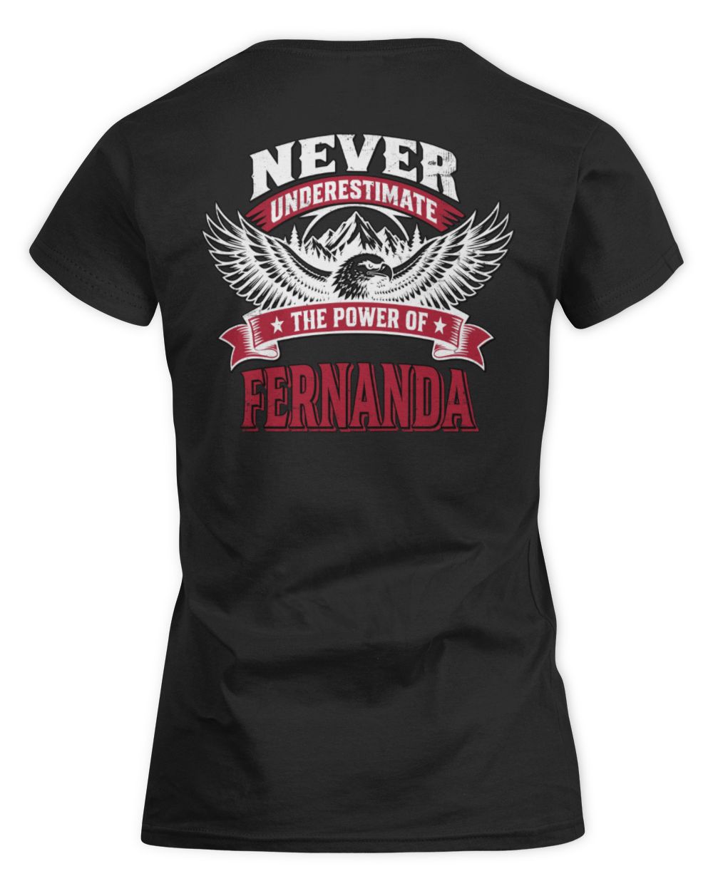 Never Underestimate Your Name Eagle Mountain Shirt FERNANDA M1-61 / Women's Standard T-Shirt / black