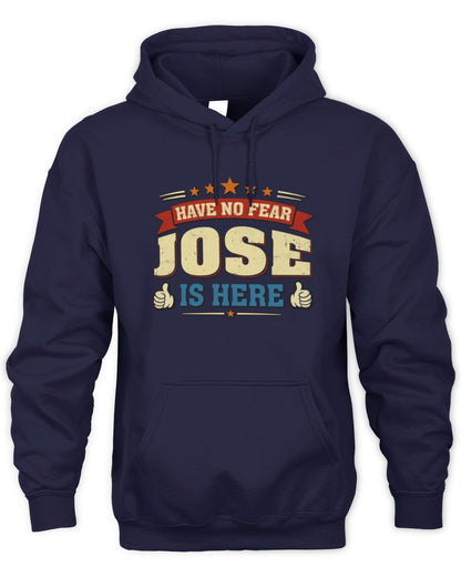 Have No Fear Your Name Is Here Cool Graphic T-Shirt JOSE M1-71 / Unisex Hoodie / navy