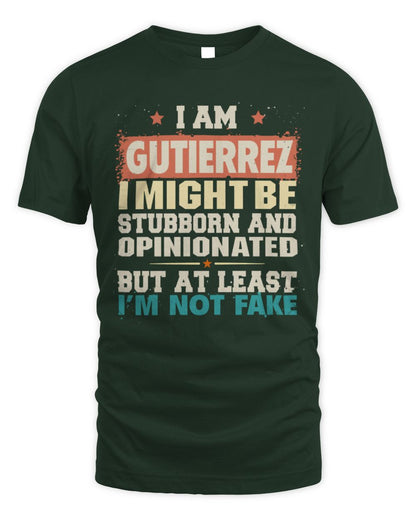 I Am Name I Might Be Stubborn and Opinionated Graphic T-Shirt GUTIERREZ M1-72 / Unisex Standard T-Shirt / forest green