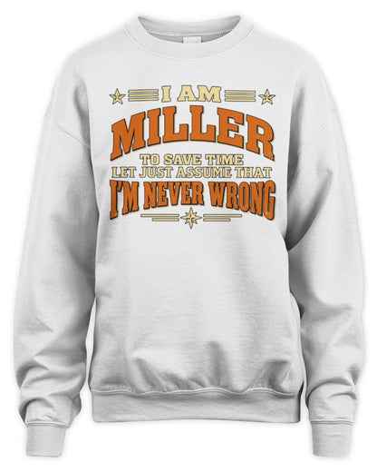 I'm Name Let's Just Assume I'm Never Wrong Retro Shirt MILLER M1-64 / Unisex Sweatshirt / white