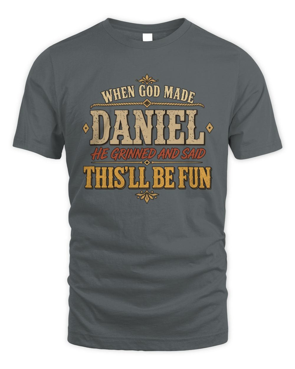 When God Made Your Name Funny Western T-Shirt DANIEL M1-81 / Unisex Standard T-Shirt / charcoal
