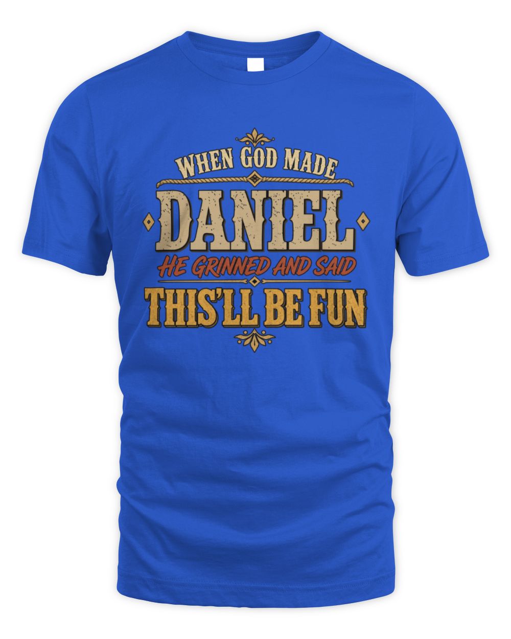 When God Made Your Name Funny Western T-Shirt DANIEL M1-81 / Unisex Standard T-Shirt / royal