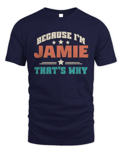 Because I'm Name That's Why Personalized Retro Shirt JAMIE-49 / Unisex Standard T-Shirt / navy