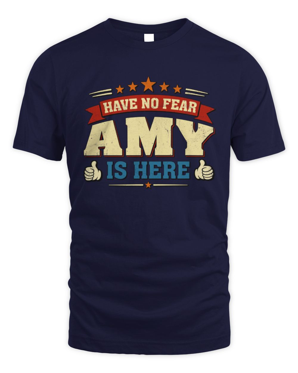 Have No Fear Your Name Is Here Cool Graphic T-Shirt AMY M1-71 / Unisex Standard T-Shirt / navy