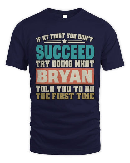 If at First You Don't Succeed Funny Vintage Shirt BRYAN M1-53 / Unisex Standard T-Shirt / navy