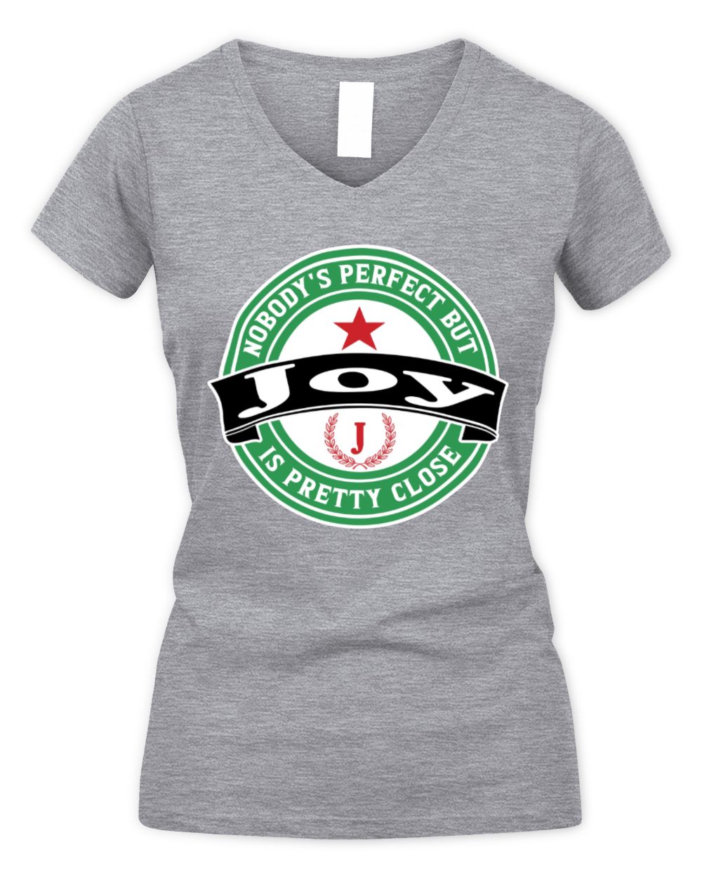 Nobody's Perfect But Your Name Is Pretty Close Heineken Beer T-Shirt JOY M1-S85 / Women's V-Neck T-Shirt / sport grey