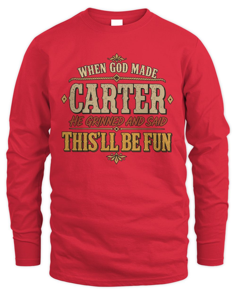 When God Made Your Name Funny Western T-Shirt CARTER M1-81 / Men's Long Sleeved T-Shirt / red