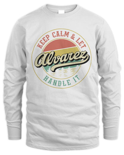Keep Calm Let Your Name Handle It Retro T-Shirt ALVAREZ M1-54 / Men's Long Sleeved T-Shirt / white